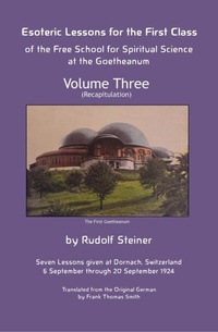 Abbildung von: Esoteric Lessons for the First Class of the Free School for Spiritual Science at the Goetheanum - Anthroposophical Publications