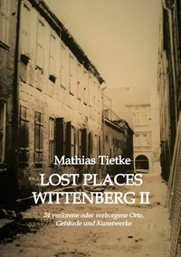 Abbildung von: Lost Places Wittenberg II - tredition