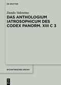 Bild: Das Anthologium Iatrosophicum des Codex Panormitanus XIII C 3 - De Gruyter