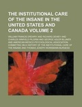 Cover: The Institutional Care of the Insane in the United States and Canada Volume 2 - Rarebooksclub.com