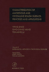 Enlarge image Cover: Characterization of Amorphous and Crystalline Rough Surface -- Principles and Applications: Volume 37 - Academic Press