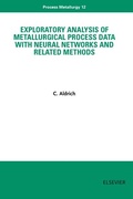 Cover: Exploratory Analysis of Metallurgical Process Data with Neural Networks and Related Methods: Volume 12 - Elsevier