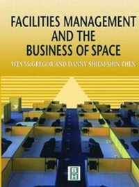 Abbildung von: Facilities Management and the Business of Space - Butterworth-Heinemann