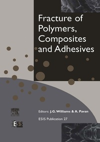 Enlarge image Cover: Fracture of Polymers, Composites and Adhesives - Elsevier