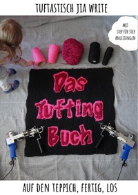 Abbildung von: Das Tufting Buch in s/w - epubli