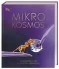 Bild: Mikrokosmos - Wunderwelt der kleinsten Lebewesen - Dorling Kindersley Verlag