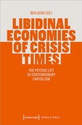 Cover: Libidinal Economies of Crisis Times - transcript