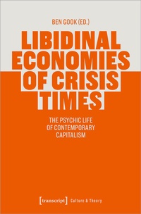 Abbildung von: Libidinal Economies of Crisis Times - transcript
