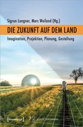 Cover: Die Zukunft auf dem Land - transcript
