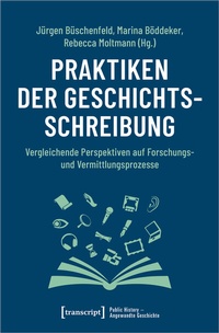 Bild: Praktiken der Geschichtsschreibung - transcript