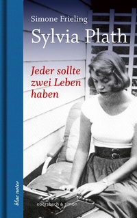 Abbildung von: Jeder sollte zwei Leben haben. Sylvia Plath - ebersbach & simon