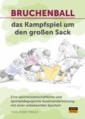Cover: Bruchenball - das Kampfspiel um den gro&szlig;en Sack - Arete Verlag