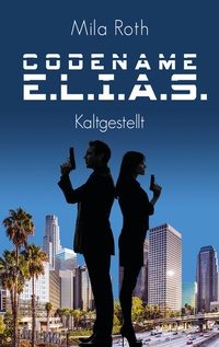 Abbildung von: Codename E.L.I.A.S. - Kaltgestellt - Schier, Petra