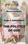Cover: A Summary of THE POLITICS OF GOD by Hugh Schonfield - Texianer Verlag for the Schonfield Trust