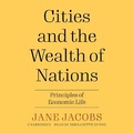 Cover: Cities and the Wealth of Nations - Blackstone Publishing