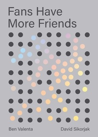 Enlarge image Cover: Fans Have More Friends - Silicon Valley Press