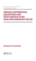 Cover: Pseudo-Differential Equations And Stochastics Over Non-Archimedean Fields - CRC Press