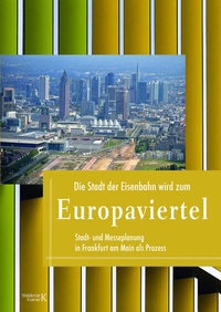Abbildung von: Die Stadt der Eisenbahn wird zum Europaviertel - Waldemar Kramer