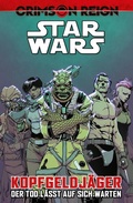 Cover: Star Wars Comics: Kopfgeldj&auml;ger IV - Crimson Reign - Der Tod l&auml;sst auf sich warten - Panini Verlags GmbH