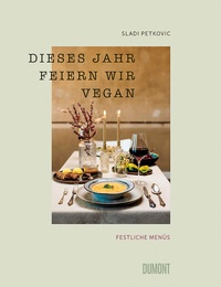 Abbildung von: Dieses Jahr feiern wir vegan - DuMont Buchverlag