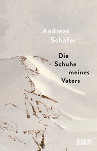 Abbildung von: Die Schuhe meines Vaters - DuMont Buchverlag