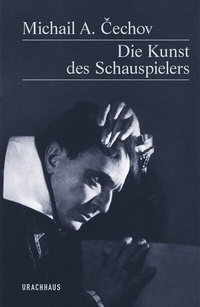 Abbildung von: Die Kunst des Schauspielers - Urachhaus