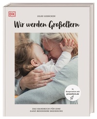 Abbildung von: Wir werden Großeltern - Dorling Kindersley Verlag