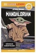 Cover: SUPERLESER! Star WarsT The Mandalorian Grogus Abenteuer - Dorling Kindersley Verlag