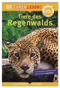 Cover: SUPERLESER! Tiere des Regenwalds - Dorling Kindersley Verlag