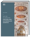 Bild: Die 100 sch&ouml;nsten Kirchen und Kathedralen Europas - Dorling Kindersley Verlag