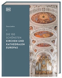Abbildung von: Die 100 schönsten Kirchen und Kathedralen Europas - Dorling Kindersley Verlag