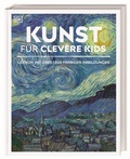 Cover: Wissen f&uuml;r clevere Kids. Kunst f&uuml;r clevere Kids - Dorling Kindersley Verlag