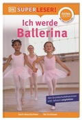 Cover: SUPERLESER! Ich werde Ballerina - Dorling Kindersley Verlag