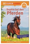 Cover: SUPERLESER! Sophie bei den Pferden - Dorling Kindersley Verlag