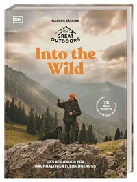 Abbildung von: The Great Outdoors - Into the Wild - Dorling Kindersley Verlag