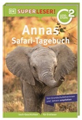 Cover: SUPERLESER! Annas Safari-Tagebuch - Dorling Kindersley Verlag