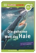 Cover: SUPERLESER! Die geheime Welt der Haie - Dorling Kindersley Verlag
