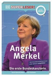 Abbildung von: SUPERLESER! Angela Merkel Die erste Bundeskanzlerin - Dorling Kindersley Verlag