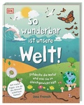Cover: So wunderbar ist unsere Welt! - Dorling Kindersley Verlag