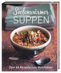 Abbildung von: Seelenwärmersuppen - Dorling Kindersley Verlag