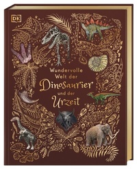 Abbildung von: Wundervolle Welt der Dinosaurier und der Urzeit - Dorling Kindersley Verlag