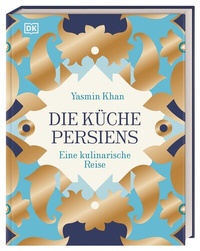 Abbildung von: Die Küche Persiens - Dorling Kindersley Verlag
