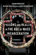 Cover: Prisons and Health in the Age of Mass Incarceration - Oxford University Press Inc
