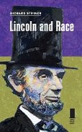 Cover: Lincoln and Race - Southern Illinois University Press