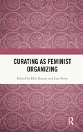 Cover: Curating as Feminist Organizing - Routledge