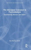 Cover: The Emergent Container in Psychoanalysis - Routledge