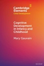 Cover: Cognitive Development in Infancy and Childhood - Cambridge University Press