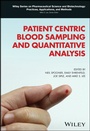 Cover: Patient Centric Blood Sampling and Quantitative Analysis - Wiley