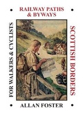 Cover: Railway Paths and Byways SCOTTISH BORDERS - Allan foster
