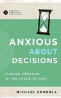 Cover: Anxious about Decisions - New Growth Press